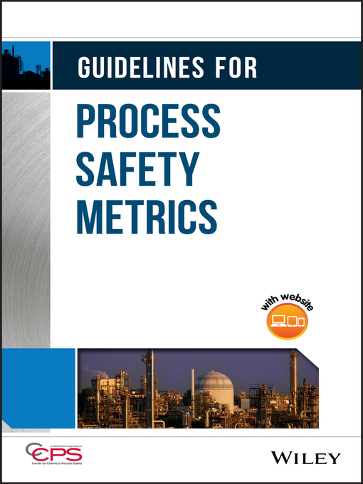 Title details for Guidelines for Process Safety Metrics by CCPS (Center for Chemical Process Safety) - Available